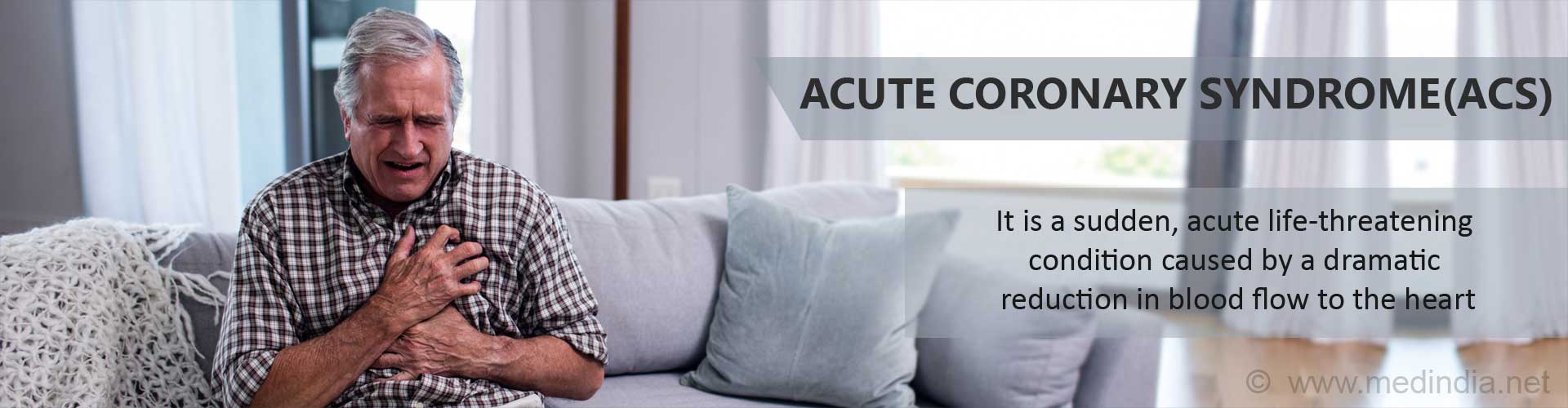 Acute coronary syndrome (ACS) is a sudden, acute life-threatening condition caused by a dramatic reduction in blood flow to the heart.