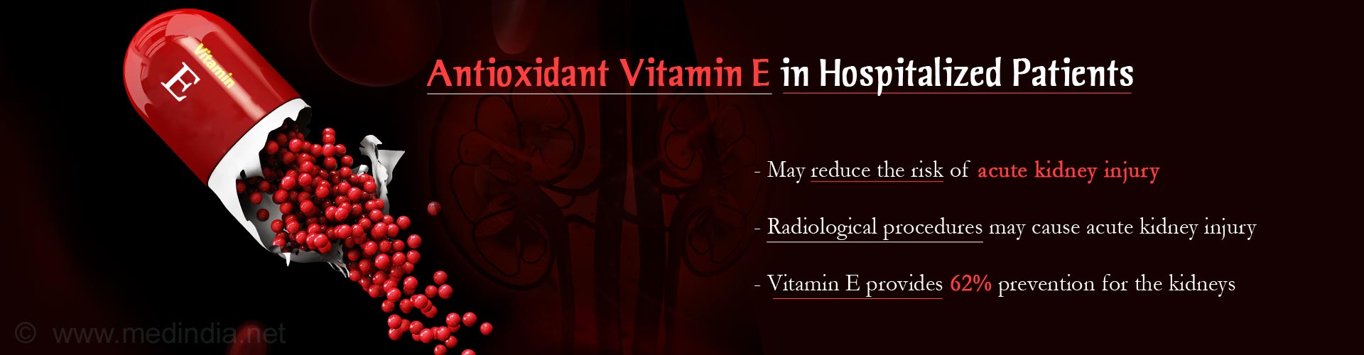 antioxidant vitamin e in hospitalized patients
- may reduce the risk of acute kidney injury
- radiological procedures may cause acute kidney injury
- vitamin e provide 62% prevention for the kidneys