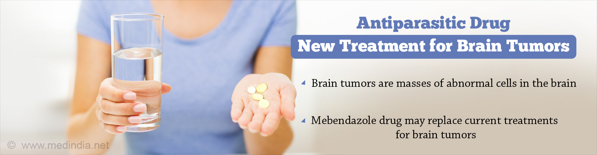 Antiparasitic drug new treatment for brain tumors
- Brain tumors are masses of abnormal cells in the brain
- Mebendazole drug may replace current treatments for the brain tumors