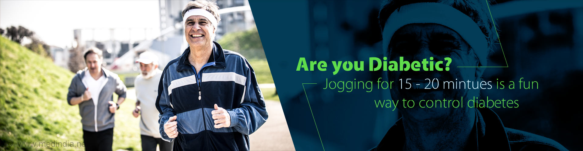  Are you Diabetic? Jogging for 15 minutes is a fun way to control diabetes.