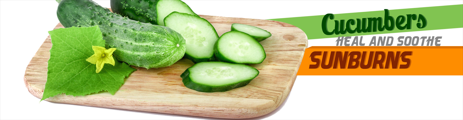 Cucumbers Heal And Soothe Sunburns