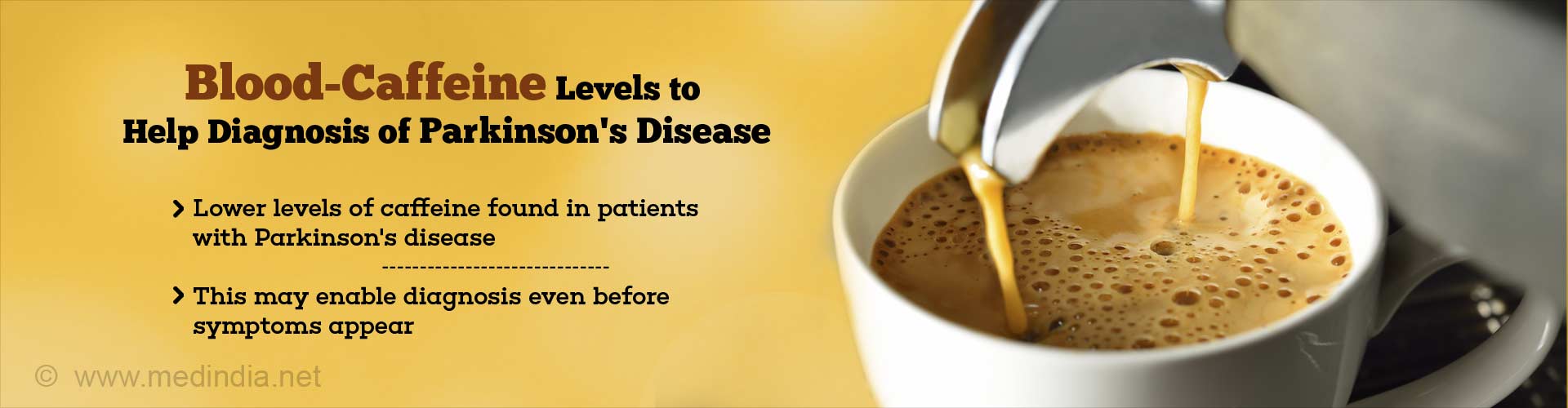 Blood-caffeine levels to help diagnosis of Parkinson's Disease
- Lower levels of caffeine found in patients with Parkinson's disease
- This may enable diagnosis even before symptoms appear
