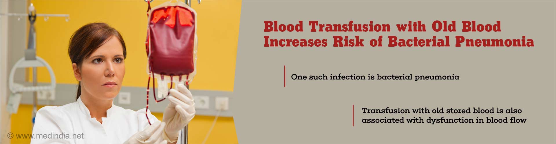 blood transfusion with old blood increases risk of bacterial pneumonia
- one such infection is bacterial pneumonia
- transfusion with old stored blood is also associated with dysfunction in blood flow
