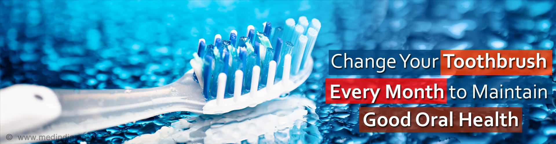 Change Your Toothbrush Every Month to Maintain Good Oral Health
