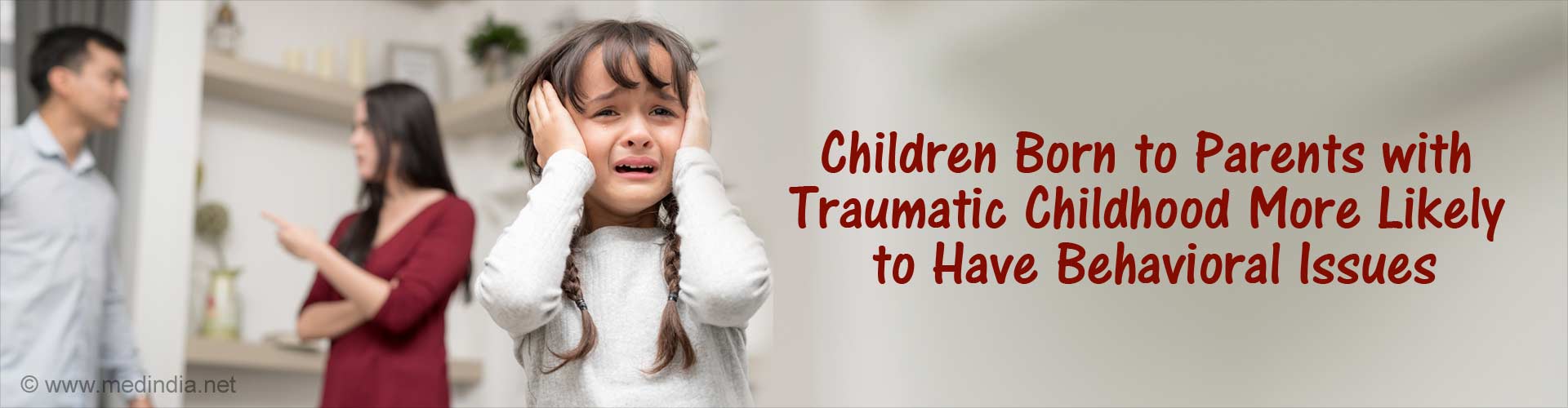 Children born to parents with traumatic childhood more likely to have behavioral issues.