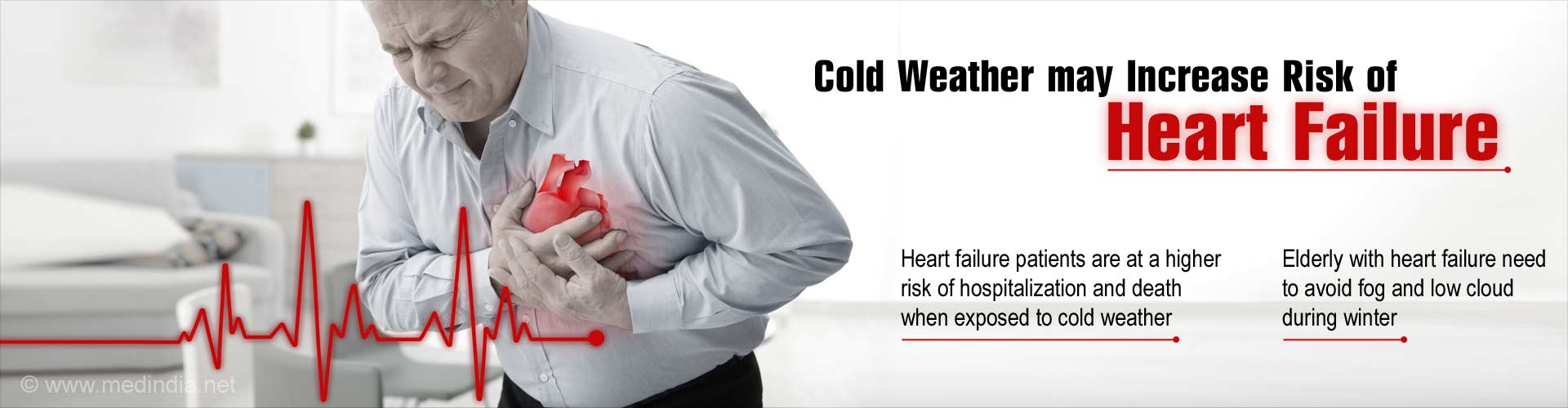 Cold weather may increase risk of heart failure
- Heart failure patients are at a higher risk of hospitalization and death when exposed to cold weather
- Elderly with heart failure need to avoid fog and low cloud during winter