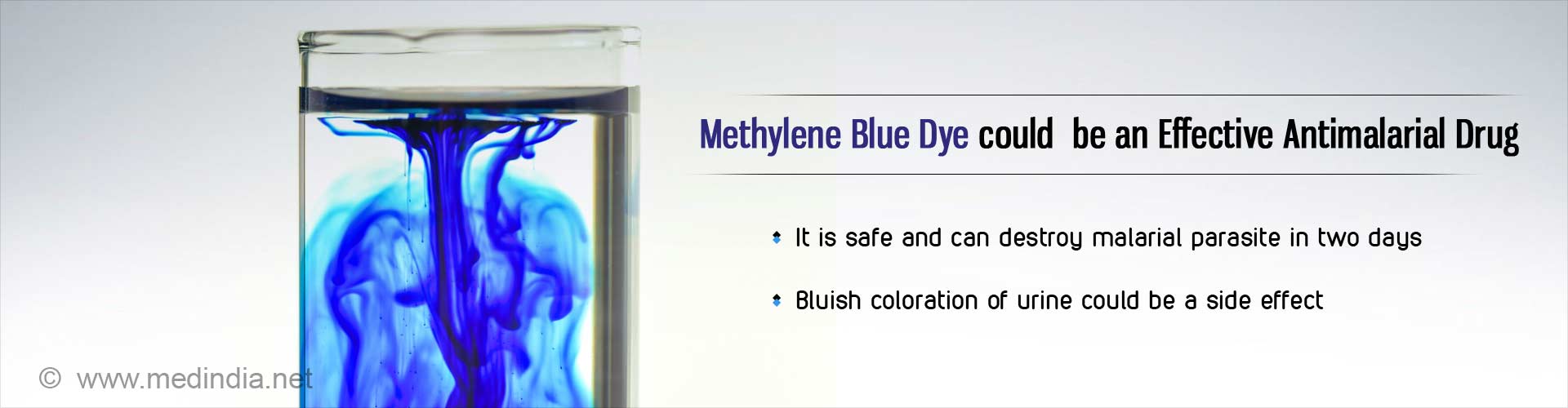 methylene blue dye could be an effective anti malarial drug
- it is safe and can destroy malarial parasite in two days
- bluish coloration of urine could be a side effect