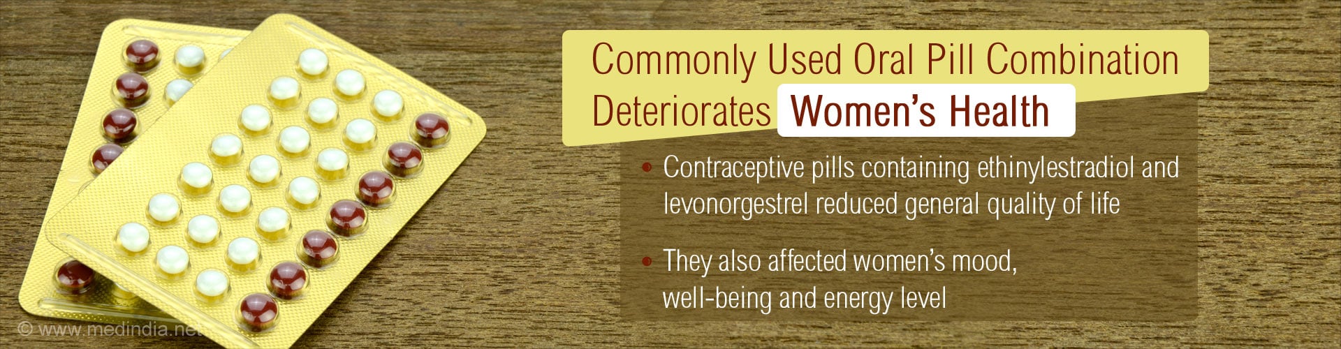 Commonly used oral pill combination deteriorates women''s health
- contraceptive pills containing ethinylestradiol and levonorgestrel reduced general quality of life
- they also affected women''s mood, well-being and energy level