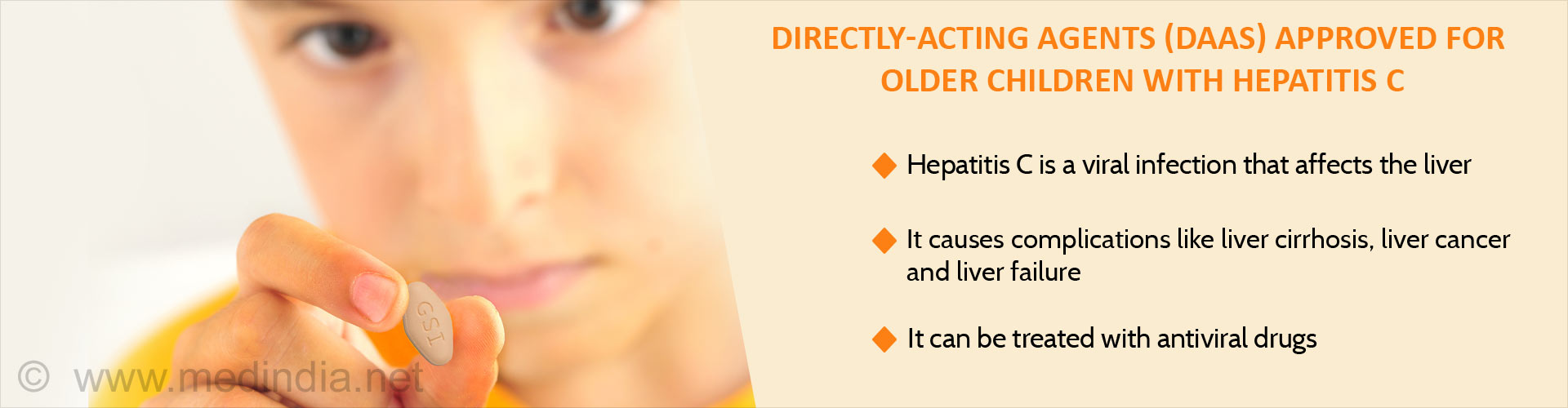 Directly-acting agents (DAAS) approved for older children with hepatitis C
- Hepatitis C is a viral infection that affects the liver
- It causes complications like liver cirrhosis, liver cancer and liver failure
- It can be treated with antiviral drugs