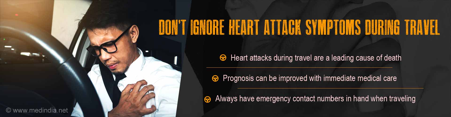 Don't ignore heart attack symptoms during travel. Heart attacks during travel are a leading cause of death. Prognosis can be improved with immediate medical care. Always have emergency contact numbers in hand when traveling.
