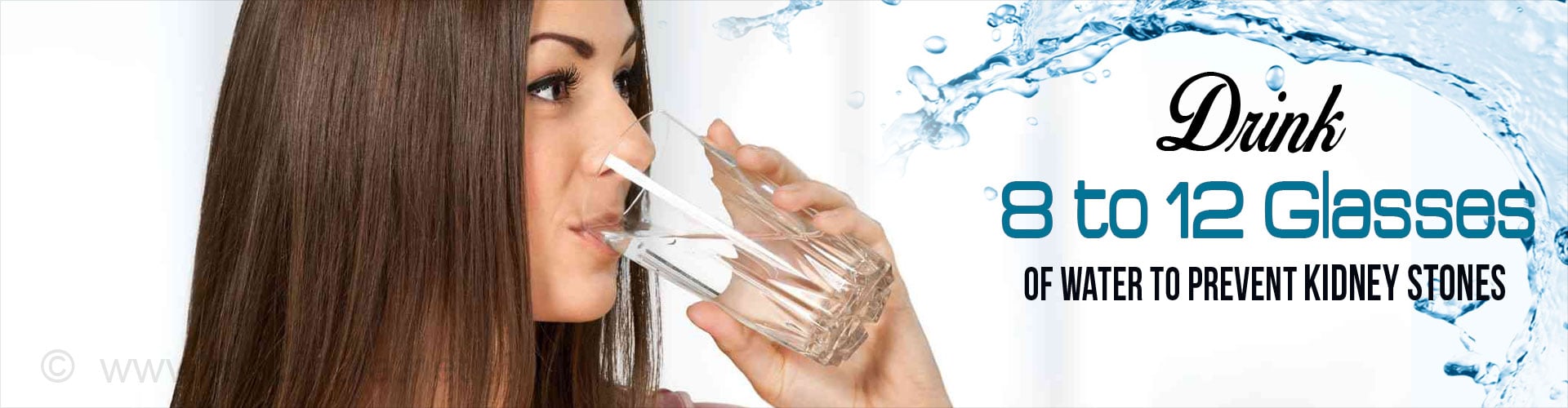 Drink 8-12 Glasses of Water to Prevent Kidney Stones