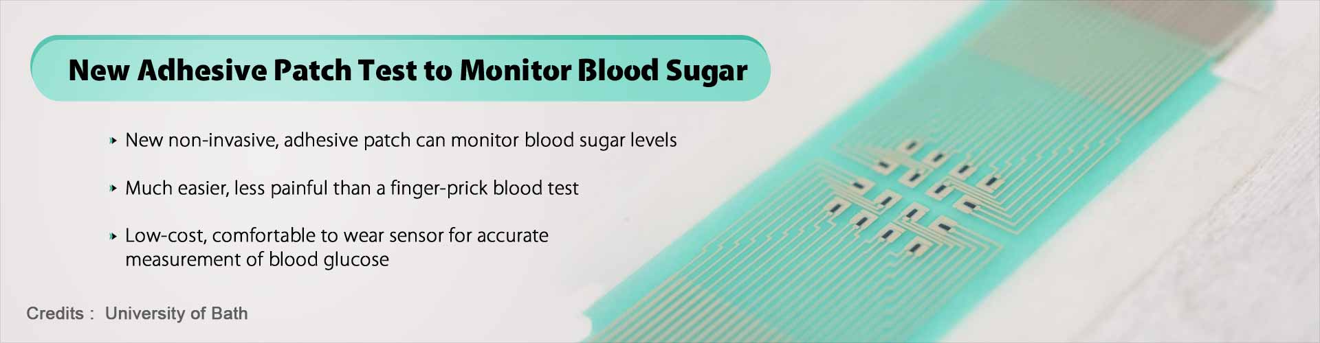 new adhesive patch test to monitor blood sugar
- new non-invasive, adhesive patch can monitor blood sugar levels
- much easier, less painful than a finger-prick blood test
- low-cost, comfortable to wear sensor for accurate measurement of blood glucose