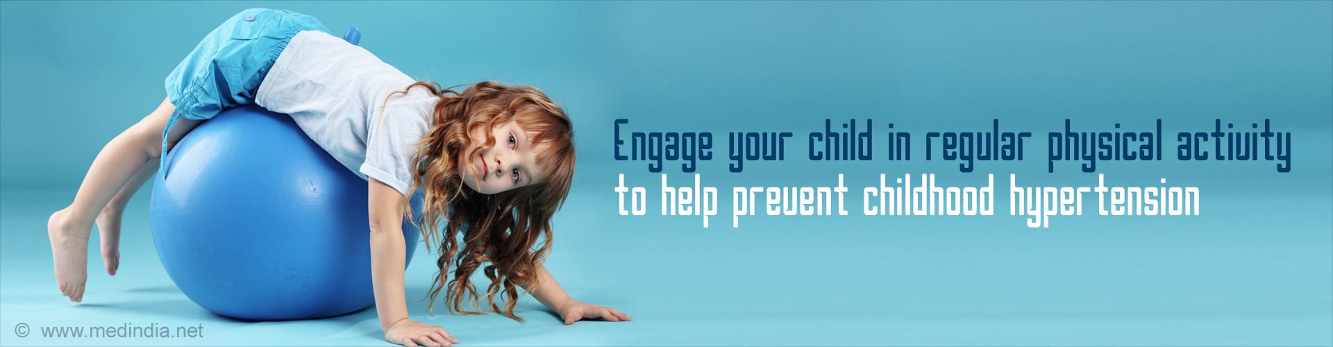 Engage your child in regular physical activity to help prevent childhood hypertension