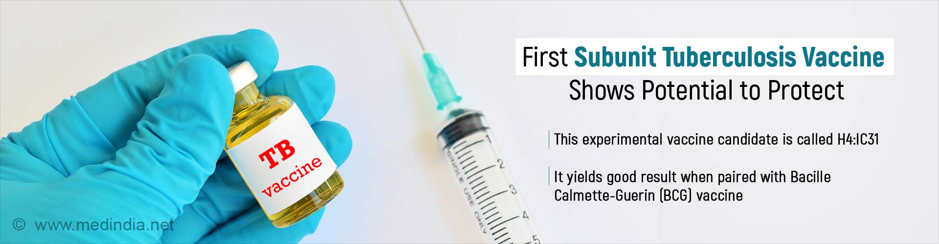 first sub unit tuberculosis vaccine shows potential to protect
- this experiment vaccine candidate is called H4:IC31
- it yields good result when paired with Bacille Calmette-Guerin (BCG) vaccine