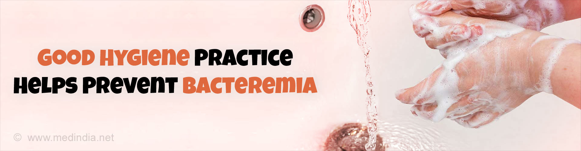 Good Hygiene Practice Helps Prevent Bacteremia