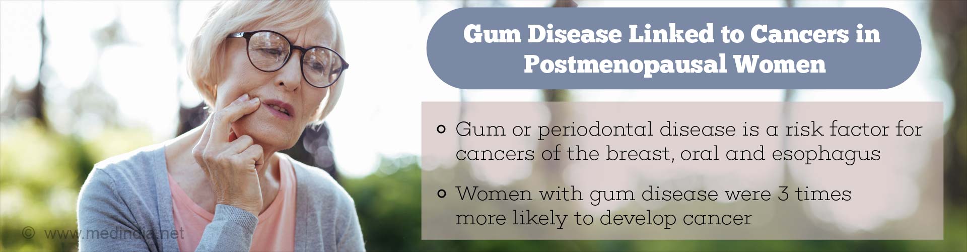 Gum disease linked to cancers in postmenopausal women
- Gum or peridontal disease is a risk factor for cancers of breast, oral and esophagus
- Women with gum disease were 3 times more likely to develop cancer