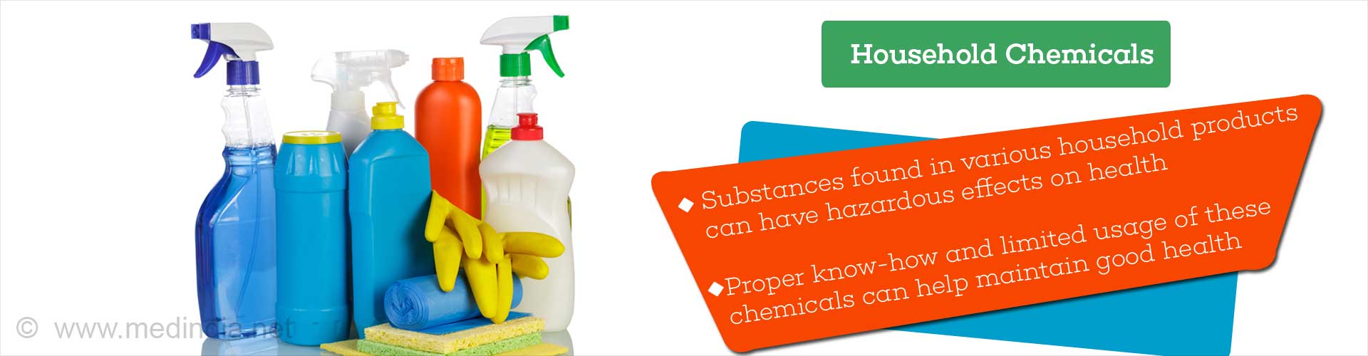 Household Chemicals
- Substances in various household products can have effects on health
- Proper know-how and limited usage of these chemicals can help maintain good health
