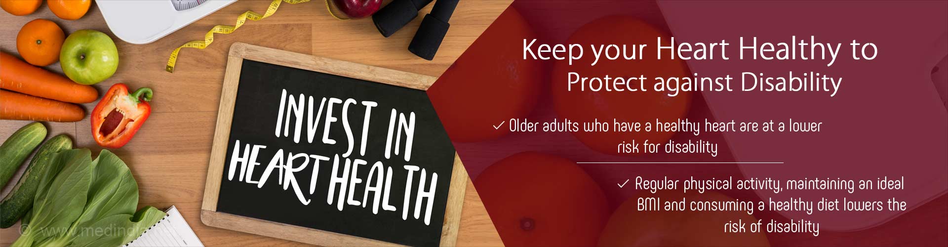 Keep your heart healthy to protect against disability
- Older adults who have a healthy heart are at a lower risk for disability
- Regular physical activity, maintaining an ideal BMI and consuming a healthy diet lowers the risk of disability
