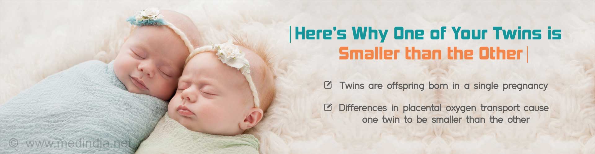 Here''s why one of your twins is smaller than the other
- Twins are offspring born in a single pregnancy
- Often one of them is smaller than the other
- Difference in placental oxygen transport cause one twin to be smaller than the other