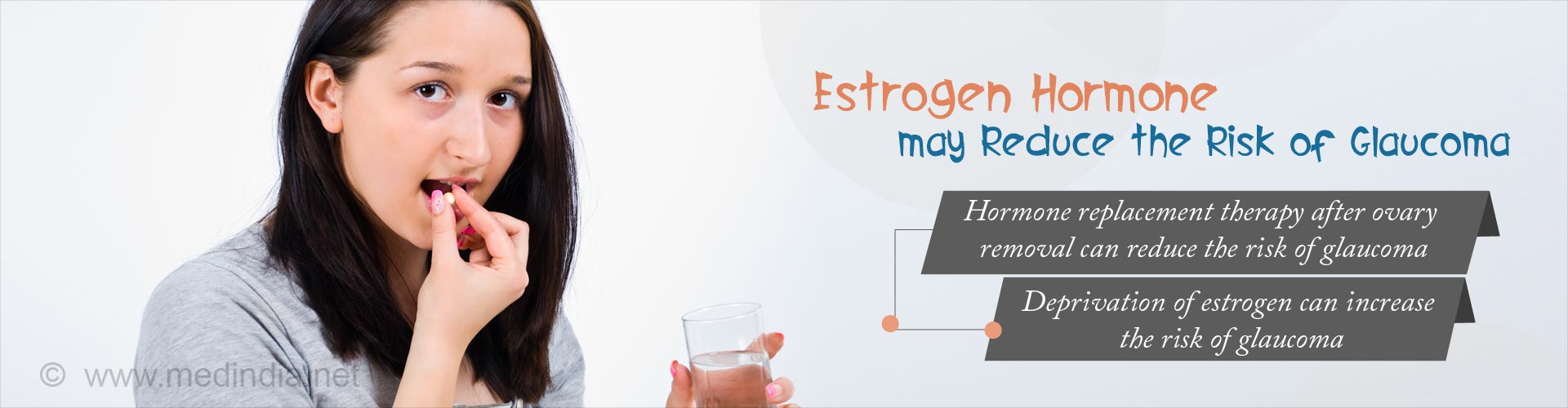estrogen hormone may reduce the risk of glaucoma
- hormone replacement therapy after ovary removal can reduce the risk of glaucoma
- deprivation of estrogen can increase the risk of glaucoma