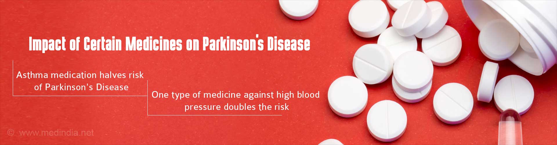 Impact of certain medicines on Parkinson's Disease
- Asthma medication halves risk of Parkinson's Disease
- One type of medicine against high blood pressure double the risk