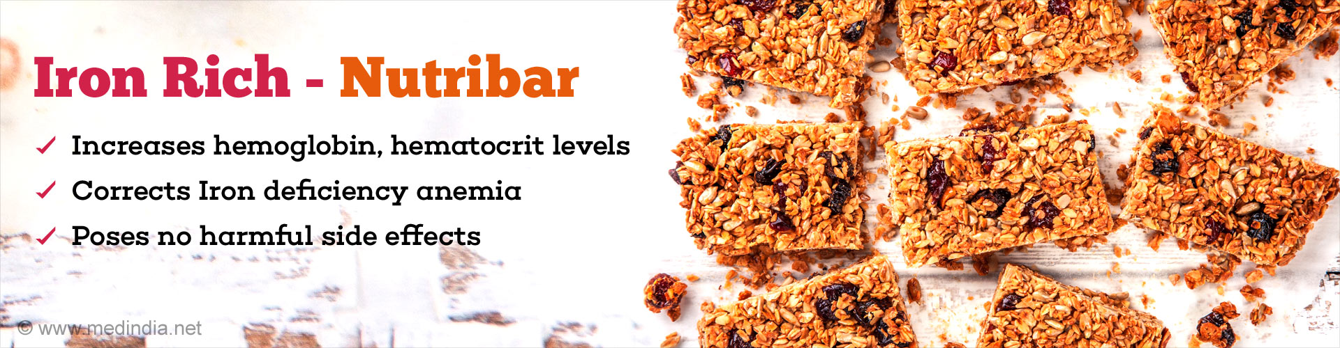 Iron Rich Nutribar
- Increases hemoglobin, hematocrit levels
- Corrects iron deficiency anemia
- Poses no harmful side effects