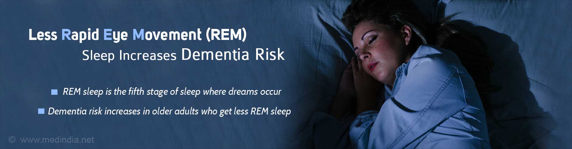 Less rapid eye movement (REM) sleep increases dementia risk
- REM sleep is the fifth stage of sleep where dreams occur
- Dementia risk increases in older adults who get less REM sleep
