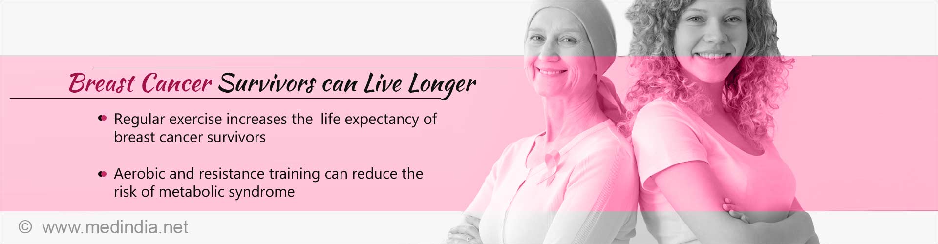 breast cancer survivors can live longer
- regular exercise increases the life expectancy of breast cancer survivors
- aerobic and resistance training can reduce the risk of metabolic syndrome