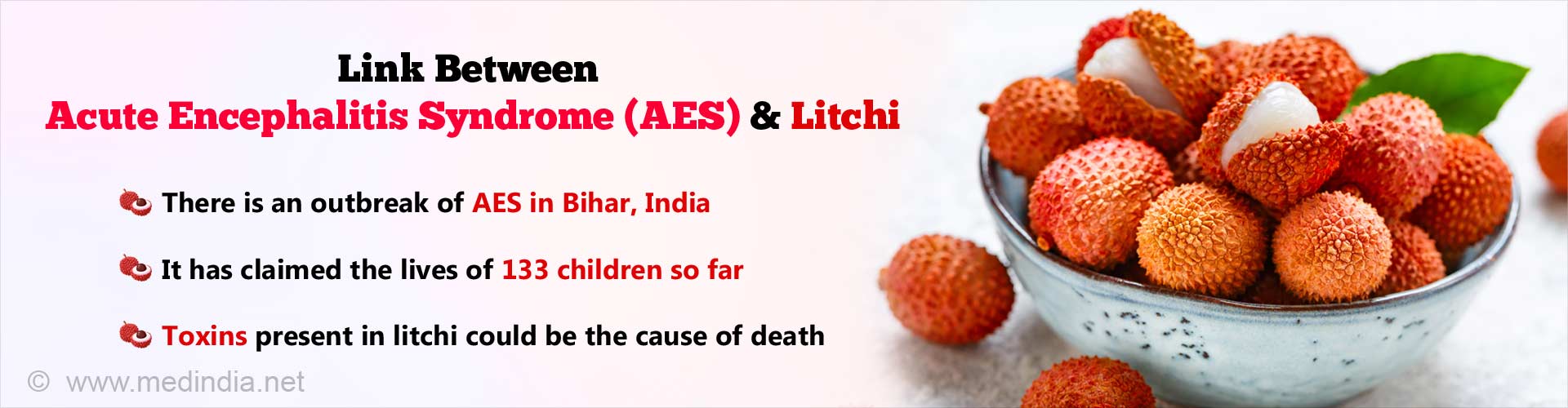 荔枝与急性脑炎综合征(AES)的关系。印度比哈尔邦爆发了AES。到目前为止，已有133名儿童丧生。荔枝中的毒素可能会导致死亡。