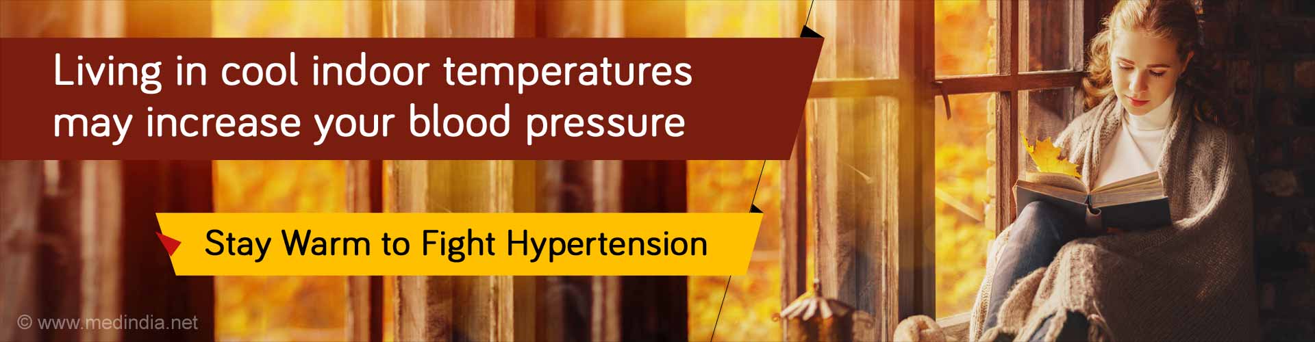 Living in cool indoor temperatures may increase your blood pressure. Stay warm to fight hypertension.
