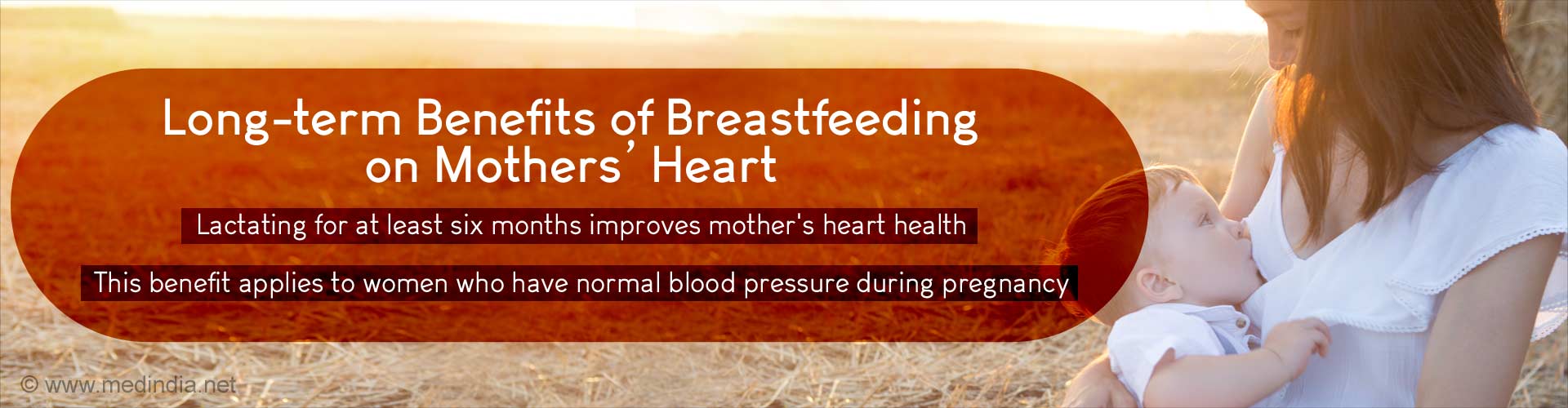 long-term benefits of breastfeeding on mothers' heart
- lactating for at least six months improves mother's heart health
- the benefit applies to women who have normal blood pressure during pregnancy