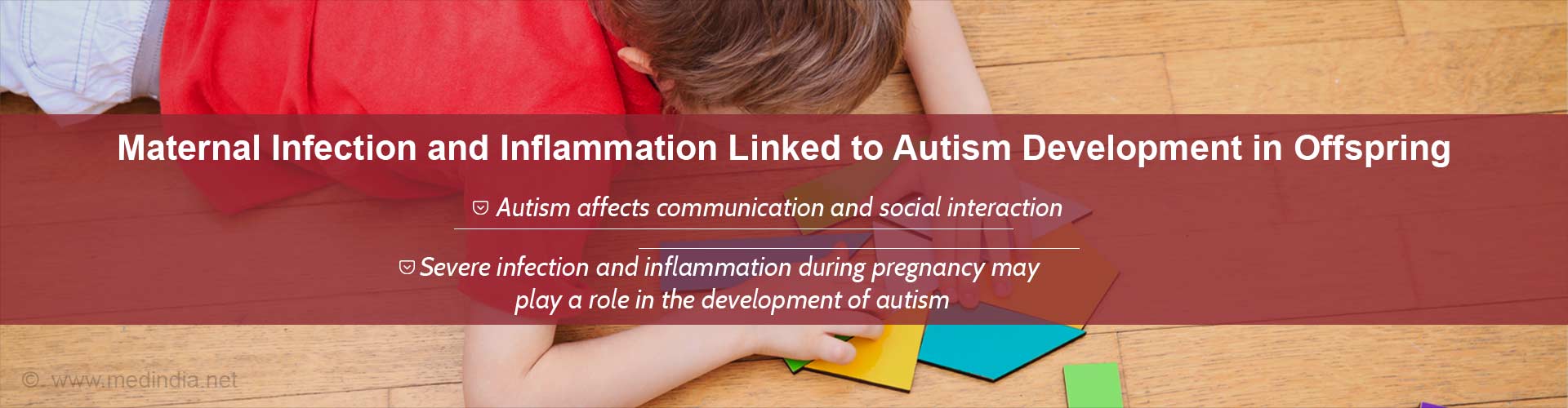Maternal infection and inflammation linked to autism development offspring
- Autism affects communication and social interaction
- Severe infection and inflammation during pregnancy may play a role in the development of autism