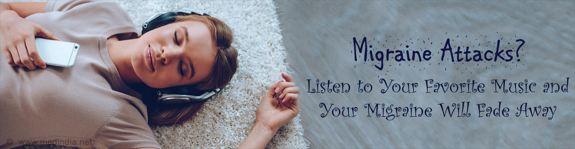 Migraine Attacks? Listen to Your Favorite Music and Your Migraine Will Fade Away
