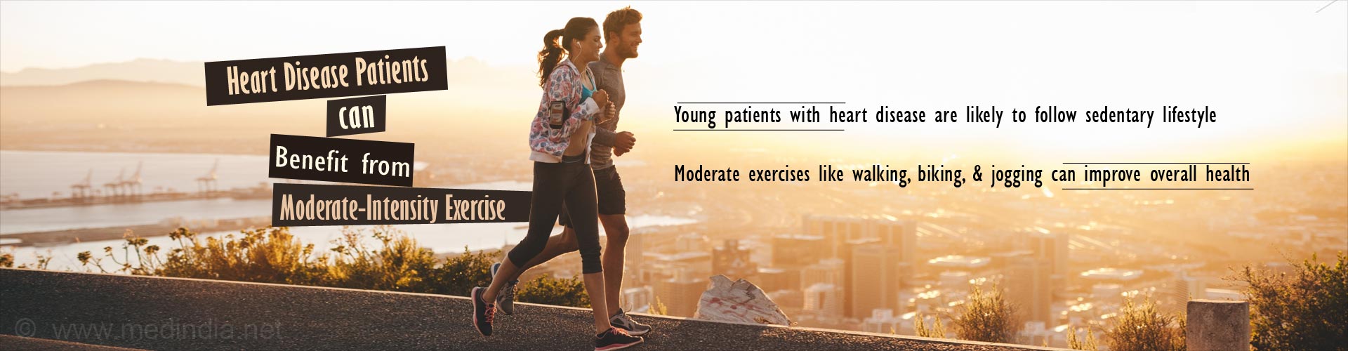 heart disease patients can benefit from moderate-intensity exercise
- young patients with heart disease are likely to follow sedentary lifestyle
- moderate exercises like walking, biking & jogging can improve overall health