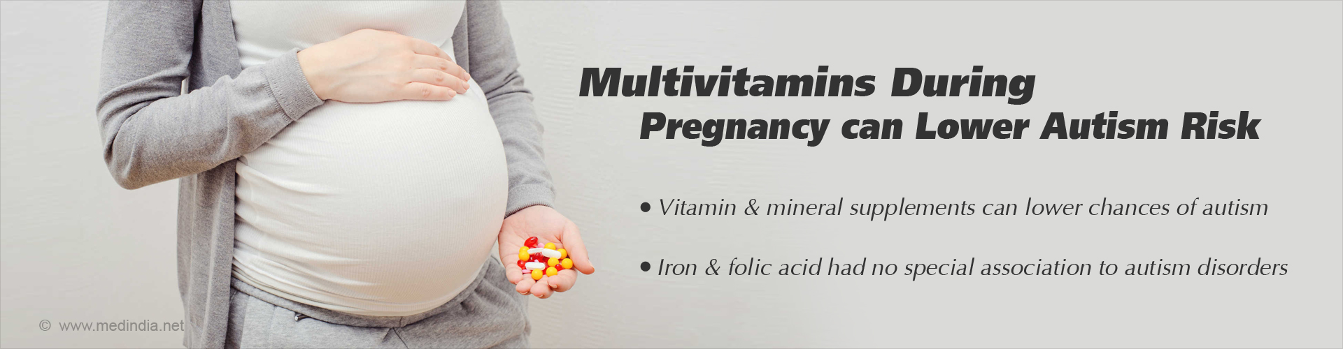Multivitamins during pregnancy can lower autism risk
- Vitamin & mineral supplements can lower chances of autism
- Iron & folic acid had no special association to autism disorders