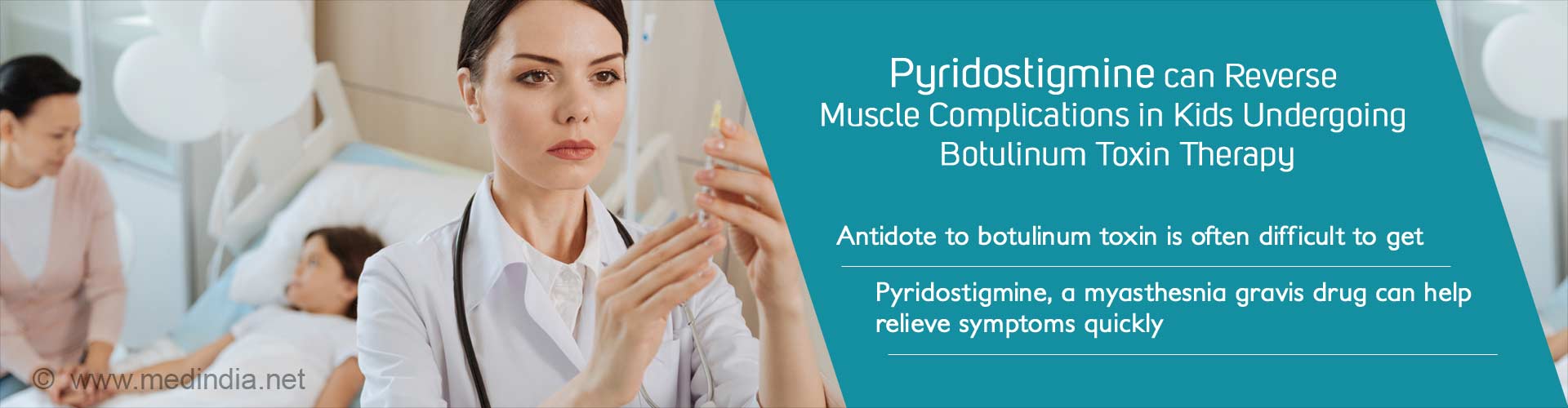 pyridostigmine can reverse muscle complications in kids undergoing botulium toxin therapy
- antidote to botulium toxin is often difficult to get
- pyridostigmine, a myathesnia gravis drug can help relieve symptoms quickly