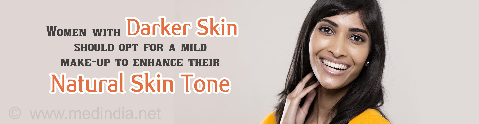 Women with Darker skin Should Opt for Mild Make-up to Enhance Their Natural Skin Tone