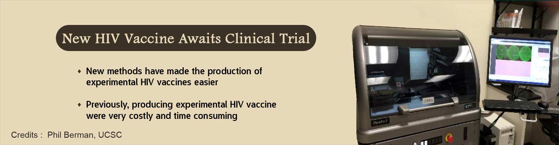 new hiv vaccine awaits clinical trial
- new methods have made the production of experimental hiv vaccine easier
- previously, producing experimental hiv vaccines were costly and time consuming