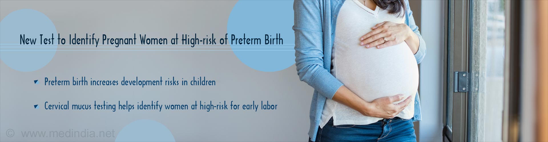 New test to identify pregnant women at high-risk of preterm birth
- preterm birth increases development risks in children
- cervical mucus testing helps identify women at high-risk for early labor