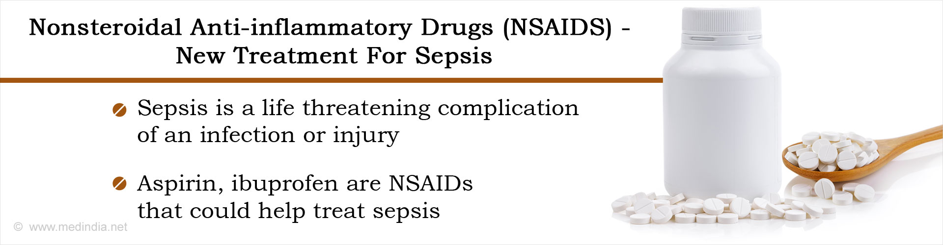 Nonsteroidal Anti-inflammatory Drugs (NSAIDS) New Treatment For Sepsis
- Sepsis is a life threatening complication of an infection or injury
- Aspirin, ibuprofen are NSAIDs that could help treat sepsis 