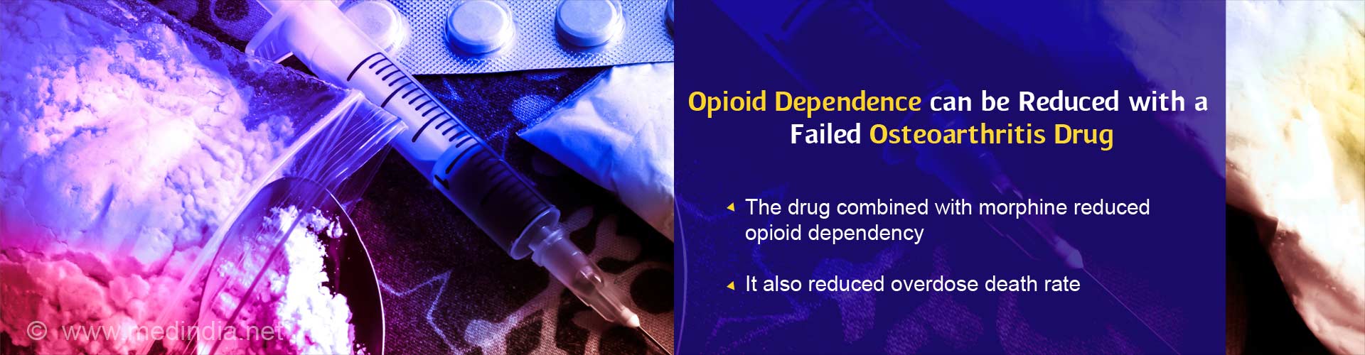 opioid dependence can be reduced with a failed osteoarthritis drug
- the drug combined with morphine reduced opioid dependency
- it also reduced overdose death rate