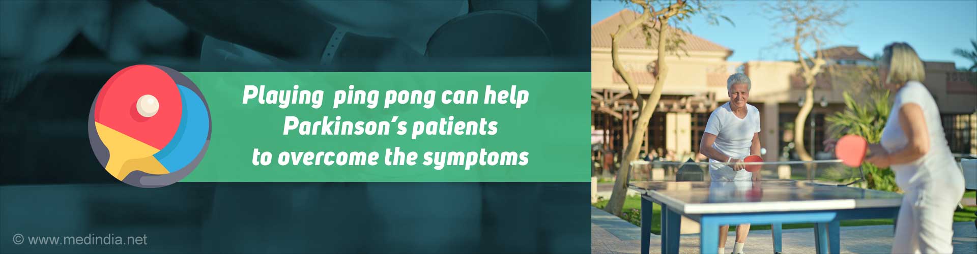 Playing ping pong can help Parkinson's patients to overcome the symptoms.