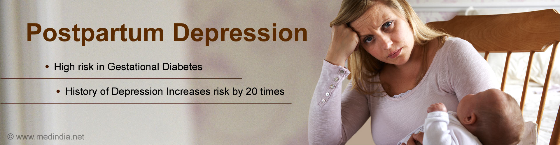 Postpartum Depression
- High risk in gestational diabetes
- Hisory of depession increase risk by 20 times