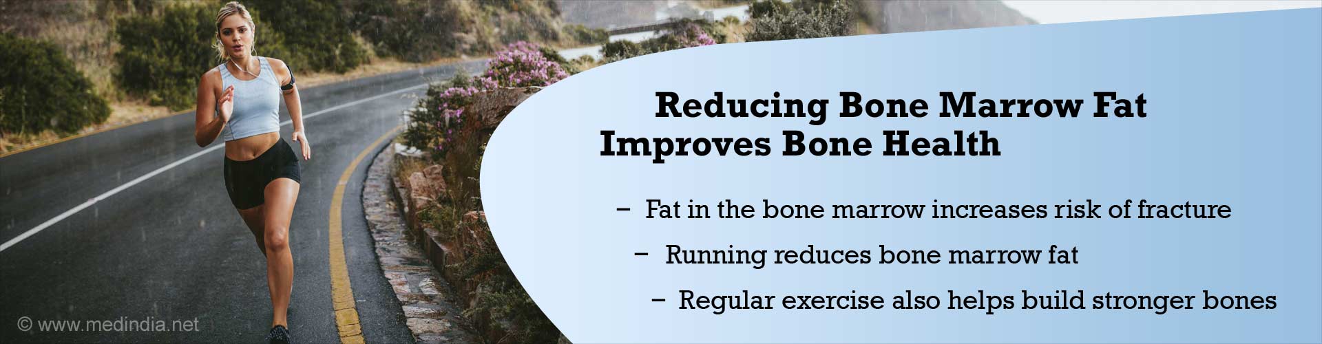 Reducing bone marrow fat improves bone health
- Fat in the bone marrow increases risk of fracture
- Running reduces bone marrow fat
- Regular exercise also helps build stronger bones