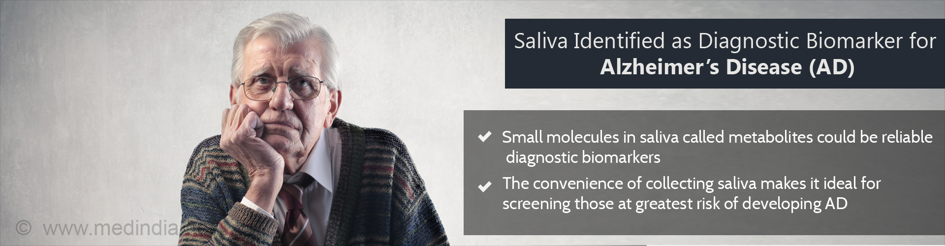 Saliva identified as diagnostic biomarker for Alzheimer's Disease (AD)
- Small molecules in saliva called metabolites could be reliable diagnostic biomarkers
- The convenience of collecting saliva male it ideal for screening those at greater risk of developing AD