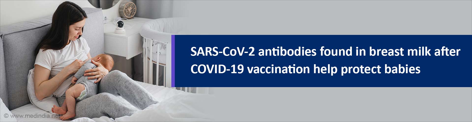 Breast Milk of Mothers Who Received COVID-19 Vaccine Contains Antibodies That Fight Illness