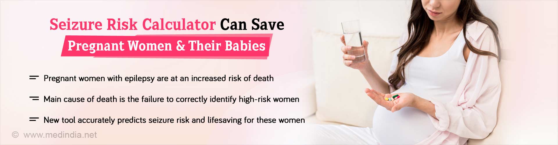 Seizure risk calculator can save pregnant women and their babies. Pregnant women with epilepsy are at an increased risk of death. Main cause of death is the failure to correctly identify high-risk women. New tool accurately predicts seizure risk and lifesaving for these women.