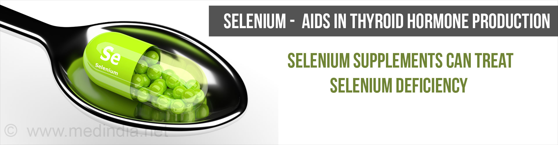 Selenium - Aids In Thyroid Hormone Production
Selenium supplements can treat selenium defeciency