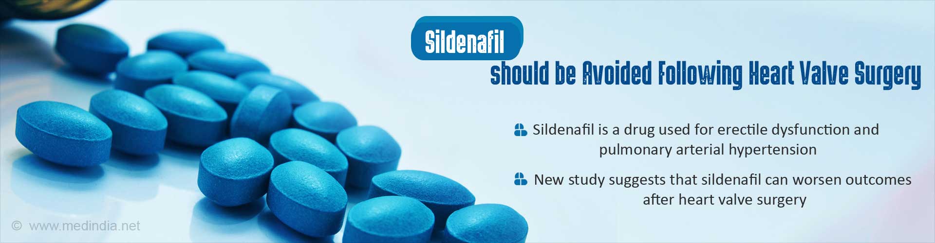 Sildenafil should be avoided following heart valve surgery
- Sildenafil is drug used for erectile dysfunction an pulmonary arterial hypertension
- New study suggests that sildenafil can worsen outcomes after heart valve surgery