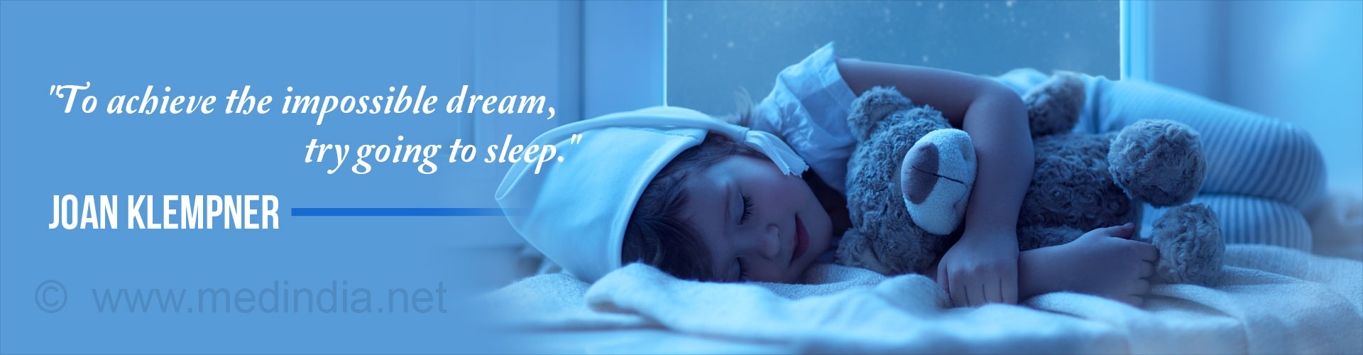 To achieve the impossible dream, try going to sleep.